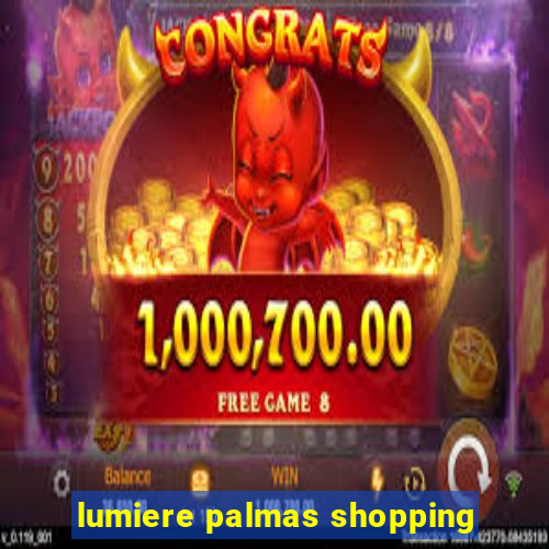 lumiere palmas shopping